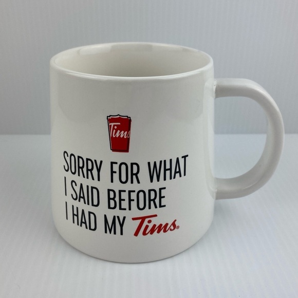 Tim Hortons Mug 2023 White 20 oz Sorry For What I Said Before I Had My Tims Cup - Picture 2 of 7